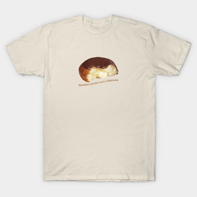 Sometimes a girl just wants a filled donut T-Shirt by Vixen Games